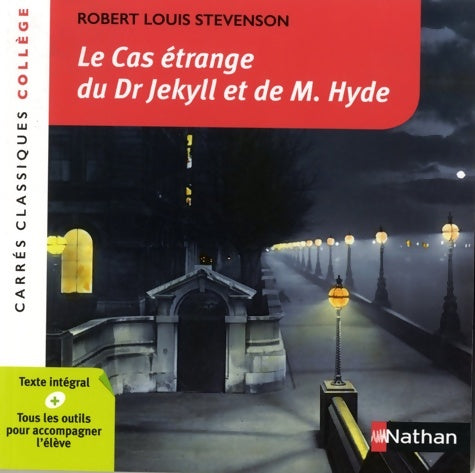 Livrenpoche : Le Cas étrange du Dr Jekyll et de M. Hyde - Gasquez Antonia - Edition pédagogique Lycée - Carrés classiques Nathan - Robert Louis Stevenson - Livre