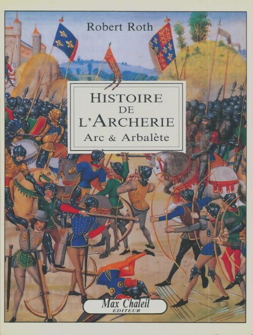 Livrenpoche : Histoire de l'archerie - Robert Roth - Livre