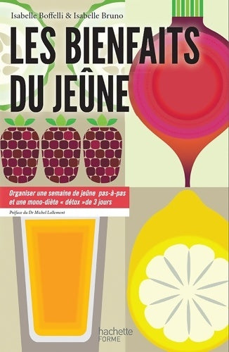 Livrenpoche : Les bienfaits du jeune : Organiser une semaine de jeûne pas-à-pas et une mono-diète détox de 3 jours - Isabelle Bruno - Livre