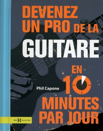 Livrenpoche : Devenez un pro de la guitare en 10 minutes par jour - Phil Capone - Livre