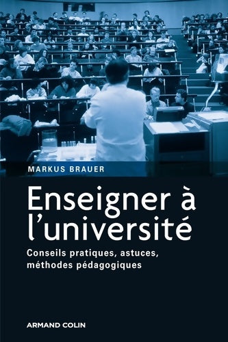 Livrenpoche : Enseigner à l'université : Conseils pratiques astuces méthodes pédagogiques - Markus Brauer - Livre
