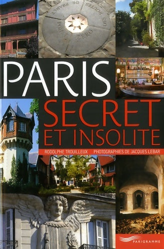 Livrenpoche : Paris secret et insolite 2009 - Rodolphe Trouilleux - Livre