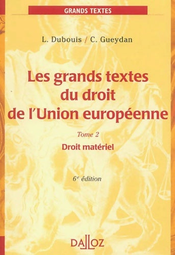 Livrenpoche : Les grands textes du droit de l'Union européenne Tome II : Droit matériel - Dubouis - Livre