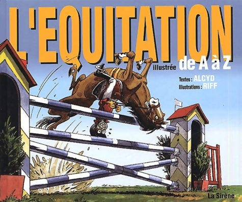 Livrenpoche : L'équitation illustrée de A à Z - Alcyd - Livre
