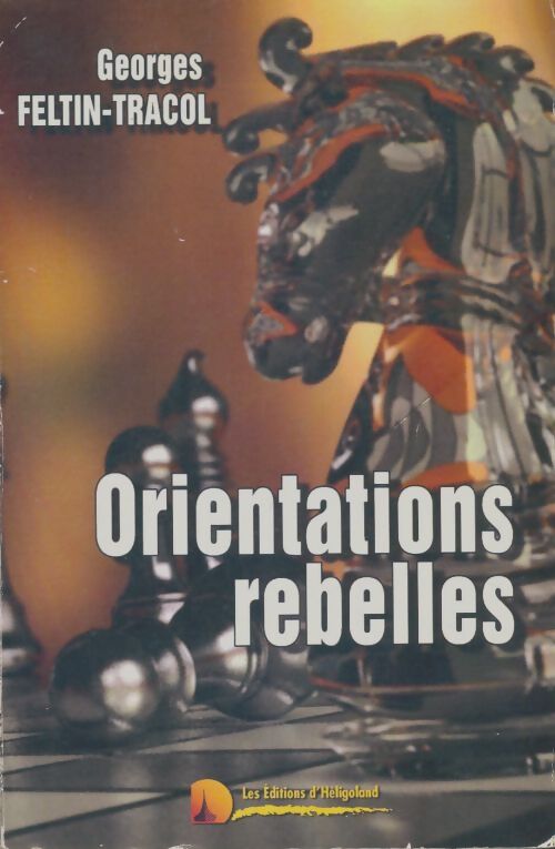 Livrenpoche : Orientations rebelles - Georges Feltin-Tracol - Livre