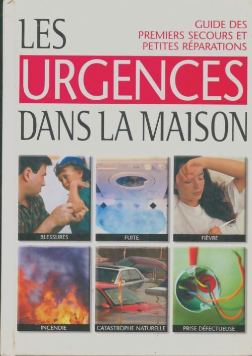 Livrenpoche : Guide des premiers secours et petites réparations : Les urgences dans la maison - Collectif - Livre