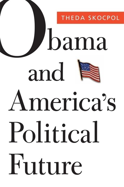 Livrenpoche : Obama and america's political future - Theda Skocpol - Livre