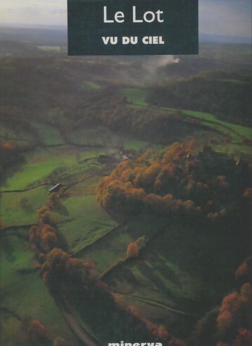 Livrenpoche : Le Lot vu du ciel - Collectif - Livre