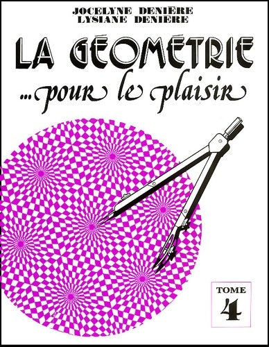 Livrenpoche : La géometrie ... Pour le plaisir Tome IV - Jocelyne Denière - Livre