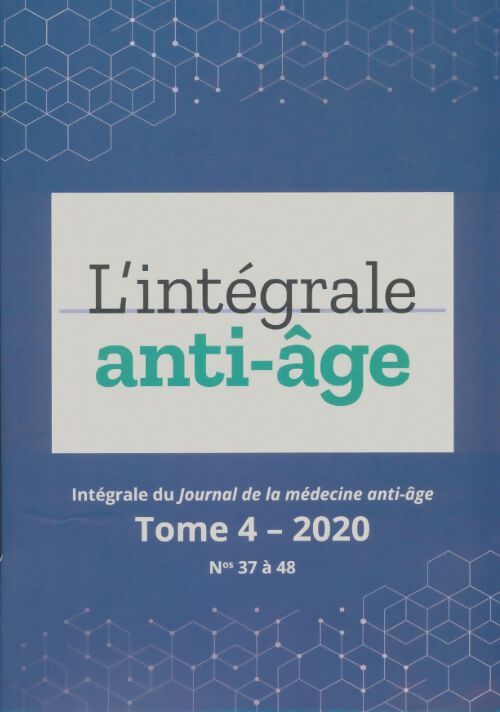 Livrenpoche : L'intégrale anti-âge Tome IV 2020 n°37 à 48 - Collectif - Livre