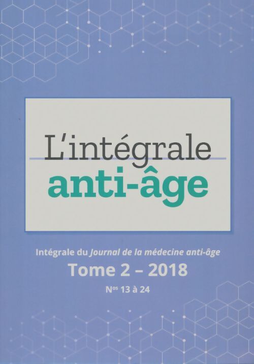 Livrenpoche : L'intégrale anti-âge Tome II 2018 n°13 à 24 - Collectif - Livre