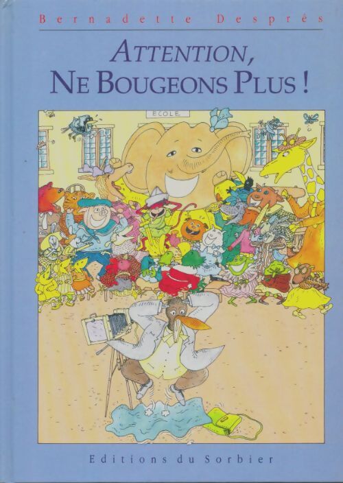 Livrenpoche : Attention, ne bougeons plus ! - Bernadette Després - Livre
