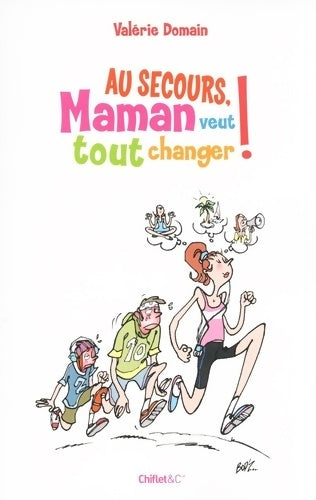 Livrenpoche : Au secours maman veut tout changer ! - Valérie Domain - Livre