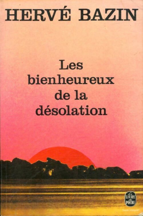 Livrenpoche : Les bienheureux de la désolation - Hervé Bazin - Livre