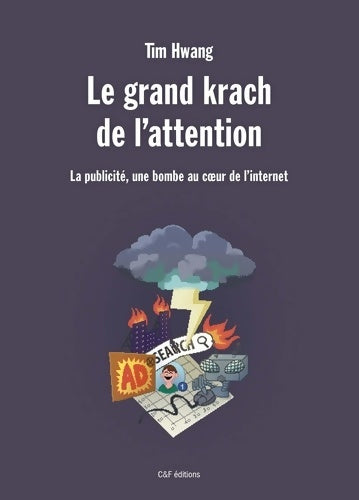 Livrenpoche : Le grand krach de l'attention : La publicité une bombe au coeur de l'internet - Tim Hwang - Livre