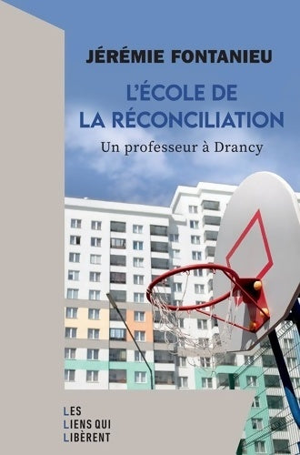 Livrenpoche : L'école de la réconciliation : Un professeur à Drancy - Jeremie Fontanieu - Livre