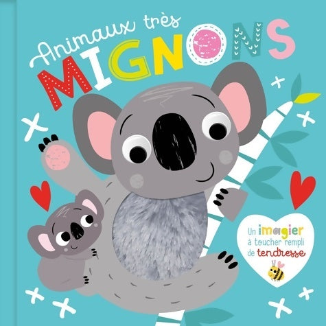 Livrenpoche : MON IMAGIER À TOUCHER - ANIMAUX MIGNONS - Christine Hairbury - Livre