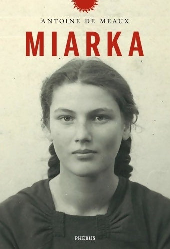 Livrenpoche : Miarka - Antoine De Meaux - Livre