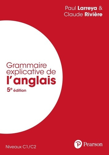 Livrenpoche : Grammaire explicative de l'anglais 5e édition - Paul Larreya - Livre