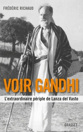 Livrenpoche : Voir Gandhi : L'extraordinaire périple de Lanza del Vasto - Frédéric Richaud - Livre