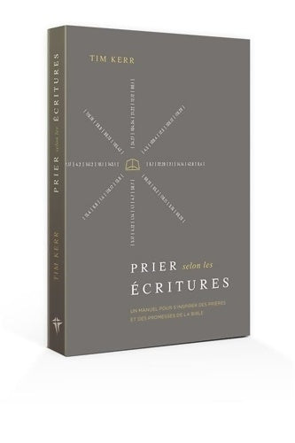 Livrenpoche : Prier selon les Écritures : Un manuel pour s'inspirer des prières et des promesses de la Bible - Tim Kerr - Livre