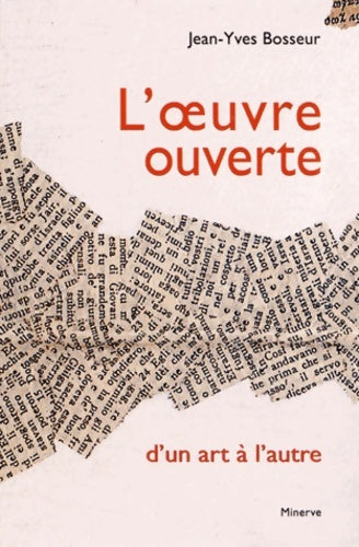 Livrenpoche : L'oeuvre ouverte d'un art a l'autre - Jean-Yves Bosseur - Livre