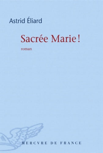 Livrenpoche : Sacrée Marie ! - Astrid Eliard - Livre