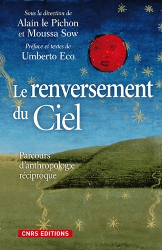Livrenpoche : Le Renversement du ciel. Parcours d'anthropologie réciproque. - Alain Le Pichon - Livre