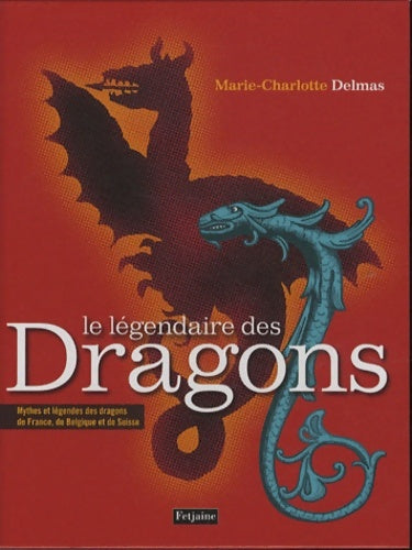 Livrenpoche : Le légendaire des dragons - Marie-Charlotte Delmas - Livre