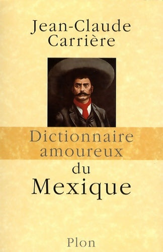 Livrenpoche : Dictionnaire amoureux du Mexique - Jean-Claude Carrière - Livre