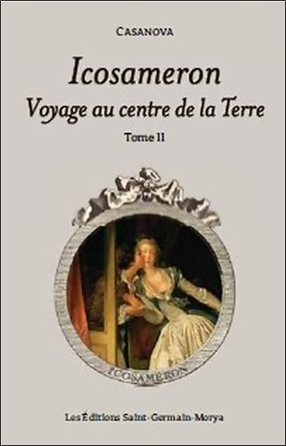 Livrenpoche : Icosameron - Voyage au centre de la Terre Tome II - Giacomo Casanova - Livre