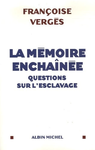 Livrenpoche : La Mémoire enchaînée : Questions sur l'esclavage - Françoise Vergès - Livre