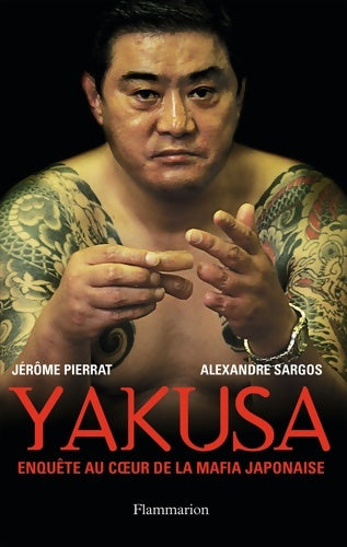Livrenpoche : Yakusa : Enquête au coeur de la mafia japonaise - Alexandre Sargos - Livre