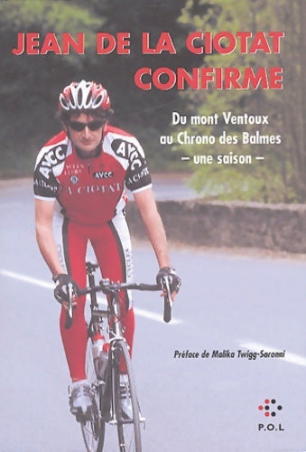 Livrenpoche : Jean de la Ciotat confirme : De l'ascencion du Mont Ventoux au Chrono des Balmes - Une saison - Jean De La Ciotat - Livre