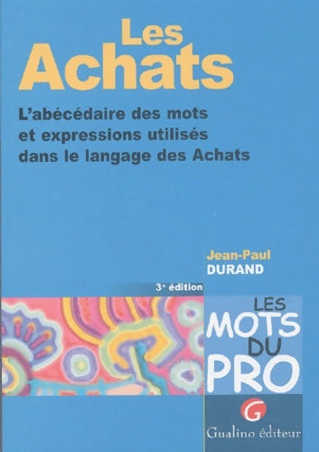 Livrenpoche : Les Achats. L'Abecedaire Des Mots Et Expressions Utilises Dans Le Langage Des Achats 3eme Edition - Jean-Paul Durand - Livre