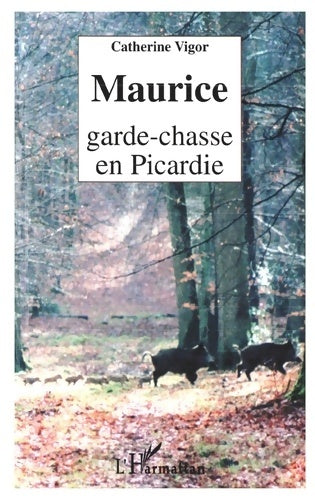 Livrenpoche : Maurice garde chasse en Picardie - Catherine Vigor - Livre