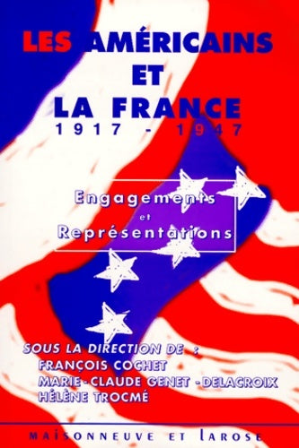 Livrenpoche : Les américains Et La France 1917-1947. Engagements Et Representations Edition Bilingue Francais-Anglais - Collectif - Livre