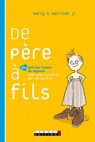 Livrenpoche : De père à fils : 300 petites leçons de sagesse pour tous les papas qui ont un fils - Harry H. Harrison - Livre
