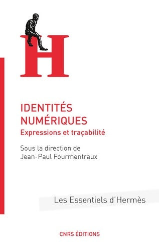 Livrenpoche : Identités numériques : Expressions et traçabilité - Jean-Paul Fourmentraux - Livre