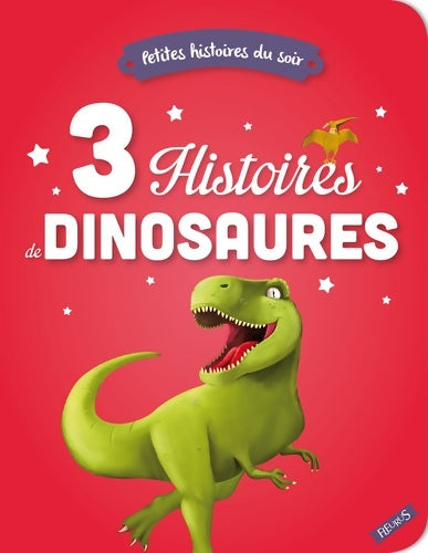 Livrenpoche : 3 histoires de dinosaures - Collectif - Livre