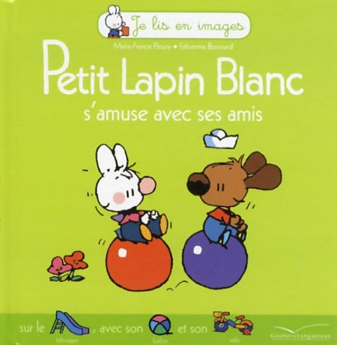 Livrenpoche : Petit Lapin Blanc s'amuse avec ses amis - Marie-France Floury - Livre