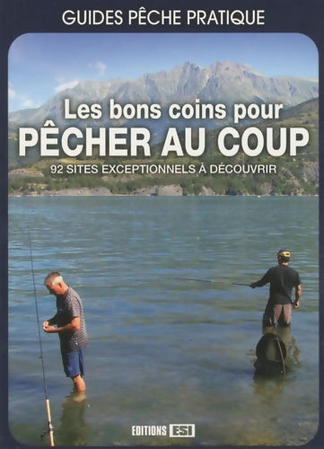 Livrenpoche : Les bons coins pour pêcher au coup : 92 sites exceptionnels à découvrir - Daniel Laurent - Livre