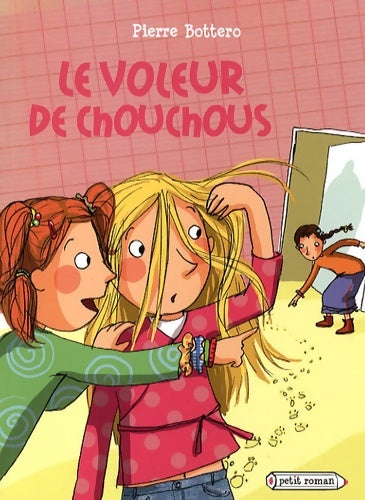 Livrenpoche : Le voleur de chouchous - Pierre Bottero - Livre