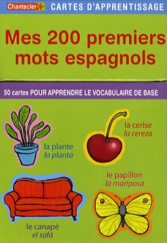 Livrenpoche : Mes 200 premiers mots espagnols : 50 cartes pour apprendre le vocabulaire de base - Chantecler - Livre
