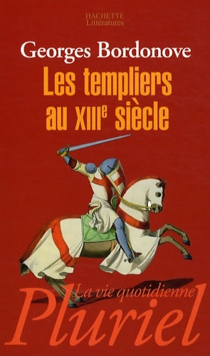 Livrenpoche : Les Templiers au XIIIe siècle - Georges Bordonove - Livre