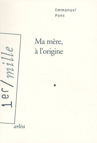 Livrenpoche : Ma mère à l'origine - Emmanuel Pons - Livre
