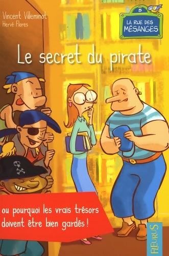 Livrenpoche : SECRET DU PIRATE OU POURQUOI LES VRAIS trésors DOIVENT être BIEN GARDES - Vincent Villeminot - Livre