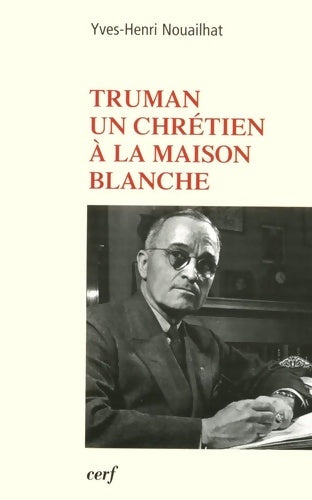 Livrenpoche : Truman Un chrétien à la Maison Blanche - Yves-henri Nouailhat - Livre