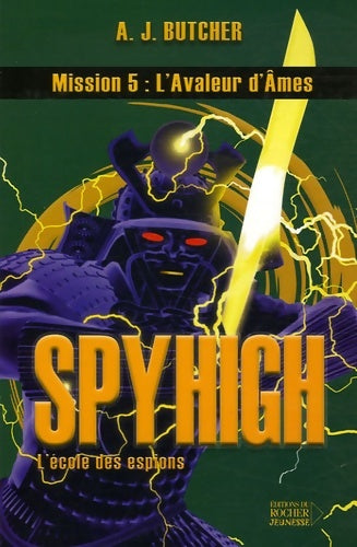 Livrenpoche : Spy High Tome V : L'avaleur d'âmes - A. J. Butcher - Livre