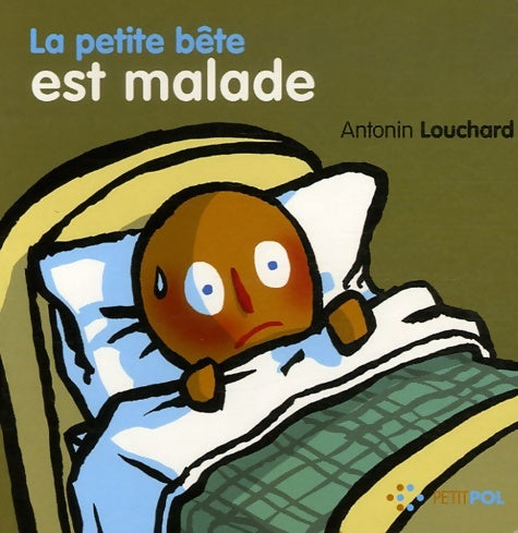 Livrenpoche : La petite bête est malade - Antonin Louchard - Livre